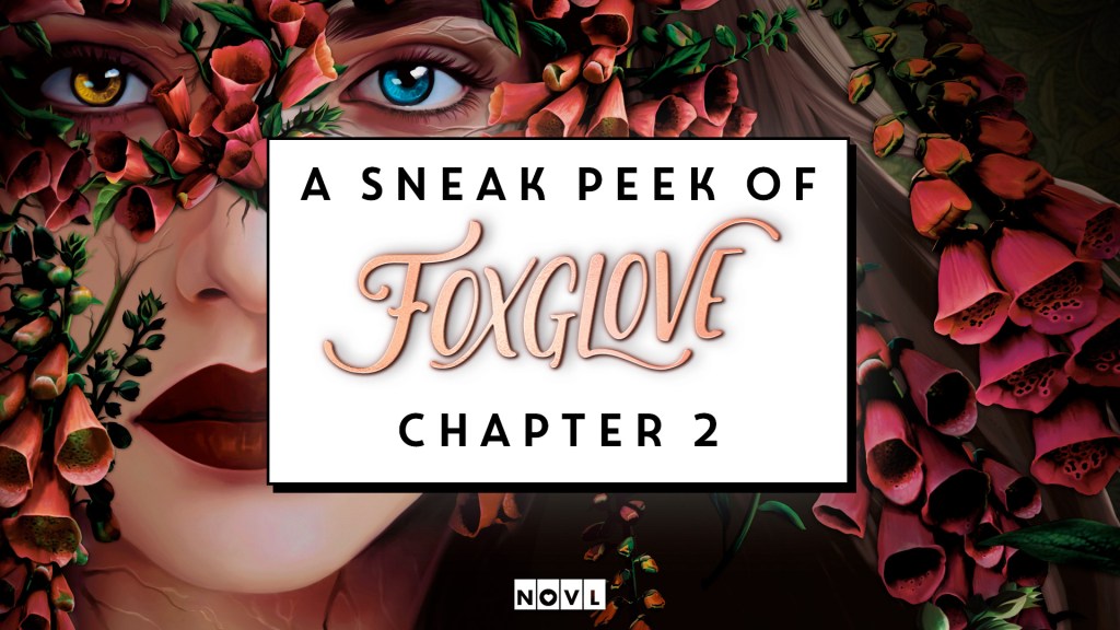 The NOVL Blog, Featured Image for Article: Foxglove Sneak Peek: Chapter 2
