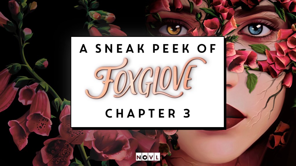 The NOVL Blog, Featured Image for Article: A Sneak Peek of Foxglove: Chapter 3