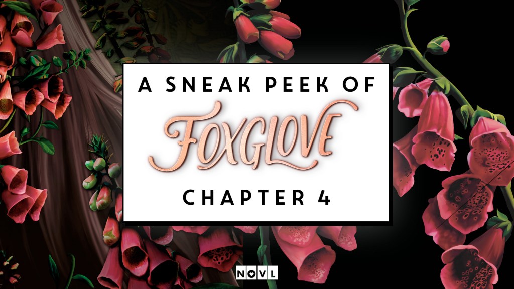 The NOVL Blog, Featured Image for Article: A Sneak Peek of Foxglove: Chapter 4