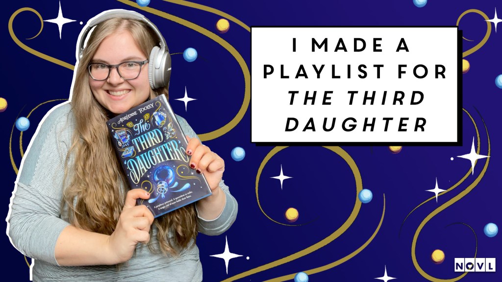 The NOVL Blog, Featured Image for Article: I Made a Playlist for The Third Daughter