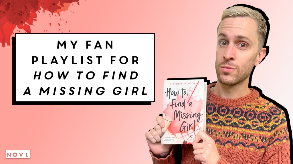 The NOVL Blog, Featured Image for Article: My Fan Playlist for How to Find a Missing Girl