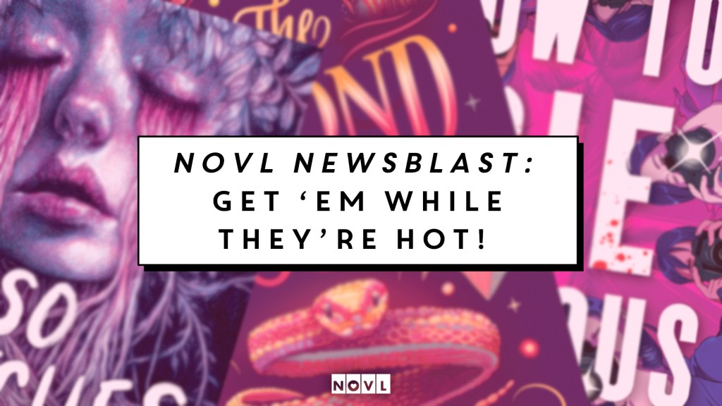 The NOVL Blog, Featured Image for Article: NOVL Newsblast: Get ‘Em While They’re Hot!