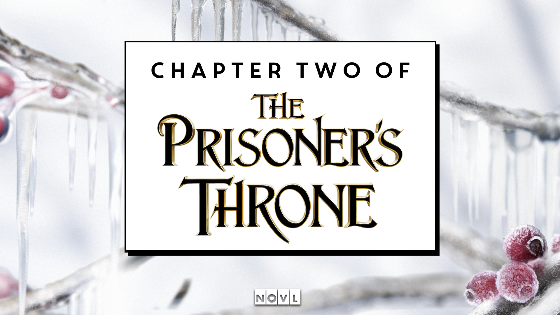 The Prisoner’s Throne Chapter 2 The NOVL