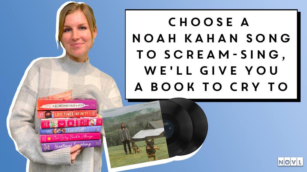 The NOVL Blog: Choose a Noah Kahan Song to Scream-Sing, We'll Give You a Book to Cry To