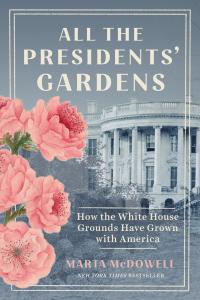 All the Presidents’ Gardens