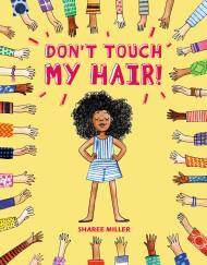 Don’t Touch My Hair!