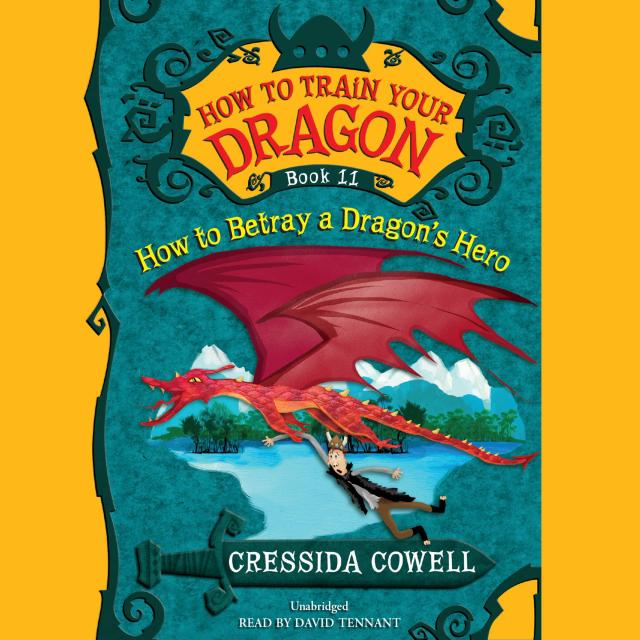 How to Train Your Dragon: How to Betray a Dragon’s Hero